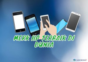 Merk HP Terbaik di Dunia