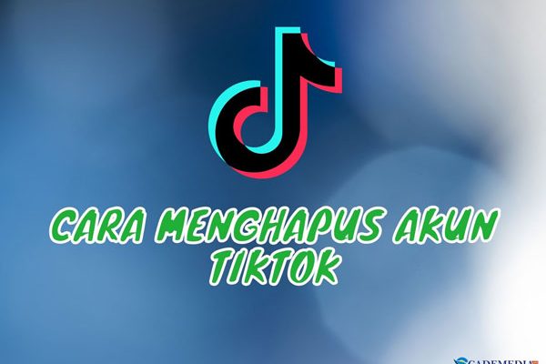 Cara Menghapus Akun TikTok Sendiri Dan Orang Lain (Permanen/Sementara ...