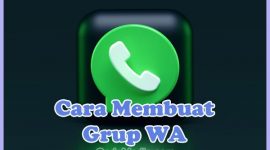 Panduan Cara Membuat Grup WhatsApp di HP Android, iPhone, dan Laptop / PC