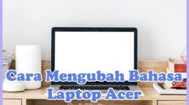Cara Mengubah / Mengganti Bahasa Inggris ke Indonesia di Laptop Acer Aspire 3, Aspire 5, dll