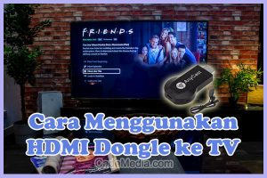 Cara Menggunakan HDMI Dongle ke TV