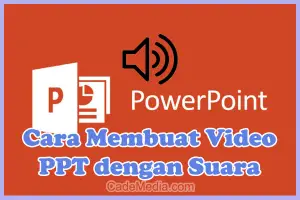 Cara Membuat Video PPT dengan Suara